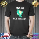 Save gas ride a dragon moonlight dragonrider shirt