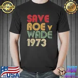 Save roe vs wade pro choice protest feminist retro art shirt