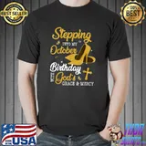 Stepping Into My October Birthday With Gods Grace & Mercy High Heel T-Shirt