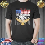 Trump 2024 flag take America back Trump 2024 shirt
