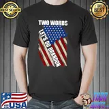 Two Words Let's Go Brandon American Flag Political Meme T-Shirt