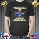 Two Words Let's Go Brandon Political Joe Biden American Flag Maps Meme T-Shirt
