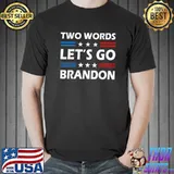 Two Words Let's Go Brandon US Flag Political Meme Stars White T-Shirt
