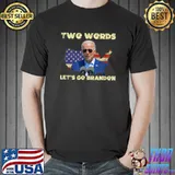 Two Words Let's Go Brandon US Flag Political Meme T-Shirt