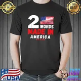 Two Words Made In America Usa Flag With Red Stars T-Shirt