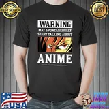 Warning May Spontaneously Start Talking About Anime T-Shirt