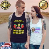 What Is Best Thing Ever Money Is The Best Thing Ever T-Shirt Tank Top