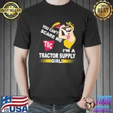 You can't scare me tsc I'm a tractor supply girl shirt