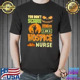 You Don't Scare Me Hospice Nurse Halloween Matching Blood Moon Treat Or Trick T-Shirt