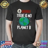 8 billion there is no planet b people on earth 2022 T-Shirt
