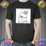 All food must go to me for testing pug dog lover T-Shirt