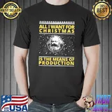All I want for christmas is the means of production trending shirt