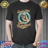 all Me Old Fashioned Shirt Men Call Old Retro T-Shirt