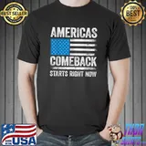 Americas Comeback Starts Right Now Tee Usa Flag Pro Trump T-Shirt