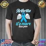 Arthritis it's more than pain classic shirt