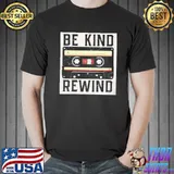 Be kind rewind old school blockbuster shirt
