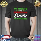 Be Nice To The Logistician Santa Is Watching Xmas Santa Festive Joke T-Shirt
