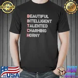 Beautiful Intelligent Talented Charming Horny T-Shirt