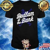 Bedlam at The Bank Shirt