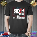 Biden fetterman 2024 it's a no brainer funny political joke classicshirt