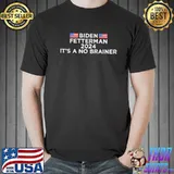 Biden fetterman 2024 it's a no brainer political Biden antI Biden classic shirt