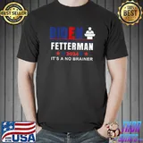 Biden Fetterman 2024 It's A No Brainer Red And Blue Stars President Saying Political T-Shirt