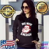 Big Nick Energy Santa Clause Xmas Christmas T-Shirt Hoodie