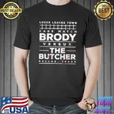 Bruiser brody vs the butcher classic shirt