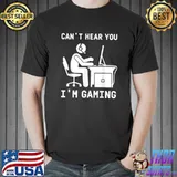 Can't hear you i'm gaming work computer T-Shirt
