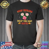 Christmas For Nicu Nurses Wrap The Best Gifts Xmas Team Tiny Humans T-Shirt