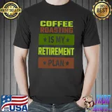 Coffee roasting is my retirement plan stars vintage T-Shirt