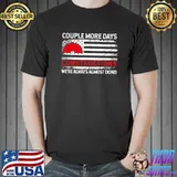 Couple More Days Construction We’re Always Almost Done American Flag T-Shirt