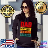 Dad is my name coffee roasting is my game vintage T-Shirt Hoodie