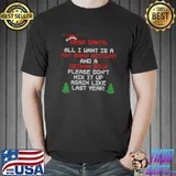 Dear Santa All I Want Is A Fat Bank Account And Skinny Body T-Shirt