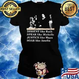 Dissent Like Ruth Speak Like Michelle Justice Like Maya Soar Like Amelia Shirt Ladies tee