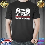 Drama manifest 828 all things work together for good shirt