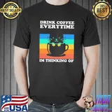 Drink coffee everytime I'm thinking of vintage cute cat classic shirt