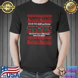 Due To Inflation This Is My Ugly Christmas Sweater T-Shirt