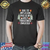 Due To Inflation Ugly Christmas Sweaters Santa Clause T-Shirt