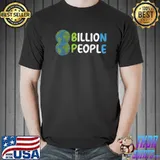 Earth 8 Billion People Achievements Celebrate Two Earth T-Shirt