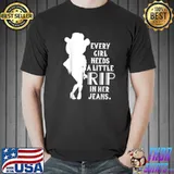 Every Girl Needs A Little Rip In Her Jeans Gifts Tee T-Shirt