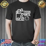 Everyone Is A Photographer Until Manual Mode Camera T-Shirt