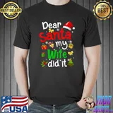 Family Dear Santa My Wife Did It Christmas Pajama T-Shirt