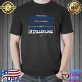 Fear of santiago espinal is called logic santiago espinal T-Shirt