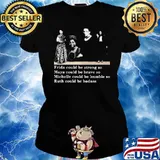Fride Could be Strong So Ruth Could be Brave So Michelle Could be humble So Ruth Could Be Badass Shirt Ladies tee