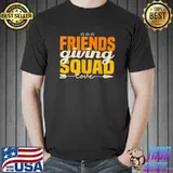 Friendsgiving squad for thanksgiving party with friends T-Shirt