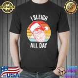 Gift vintage I sleigh all day christmas classic shirt