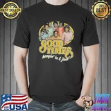 Good times hangin' in and livin shirt