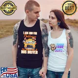 I Ask God For Patience He Made Me A Bus Driver Shirt Tank Top