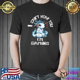 I can't hear you I'm gaming axolotl gamer video game T-Shirt